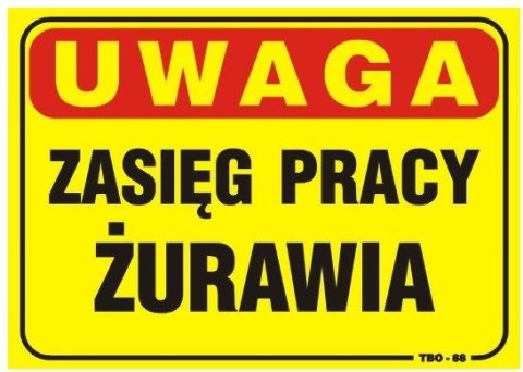TABLICA 35*25CM UWAGA! ZASIĘG PRACY ŻURAWIA UN