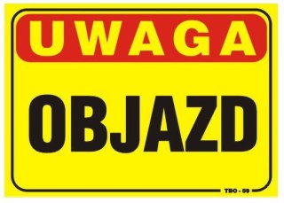 TABLICA 35*25CM UWAGA! OBJAZD UN